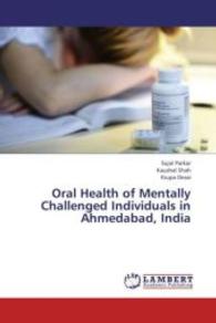 Oral Health of Mentally Challenged Individuals in Ahmedabad, India （2013. 64 S. 220 mm）