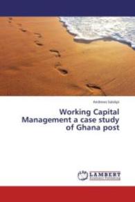 Working Capital Management a case study of Ghana post （2013. 92 S. 220 mm）