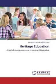 Heritage Education : A tool of raising awareness in Egyptian Universities. （2017. 132 S. 220 mm）