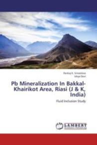 Pb Mineralization In Bakkal-Khairikot Area, Riasi (J & K, India) : Fluid Inclusion Study （2013. 68 S. 220 mm）