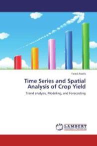 Time Series and Spatial Analysis of Crop Yield : Trend analysis, Modeling, and Forecasting （2013. 84 S. 220 mm）