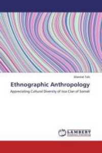 Ethnographic Anthropology : Appreciating Cultural Diversity of Issa Clan of Somali （2017. 136 S. 220 mm）