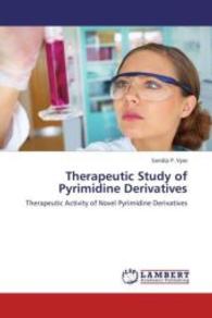 Therapeutic Study of Pyrimidine Derivatives : Therapeutic Activity of Novel Pyrimidine Derivatives （2013. 92 S. 220 mm）
