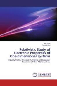 Relativistic Study of Electronic Properties of One-dimensional Systems : Impurity States, Resonant Tunneling and Landauer Resistance of Thue-Morse Lattices （2013. 164 S. 220 mm）