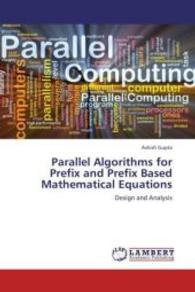 Parallel Algorithms for Prefix and Prefix Based Mathematical Equations : Design and Analysis （2013. 88 S. 220 mm）