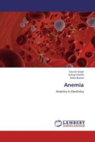 Anemia : Anemia in Dentistry （2013. 144 S. 220 mm）