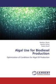 Algal Use for Biodiesel Production : Optimization of Conditions for Algal Oil Production （2013. 100 S. 220 mm）
