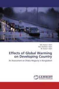 Effects of Global Warming on Developing Country : An Assessment on Dhaka Megacity in Bangladesh （2013. 84 S. 220 mm）