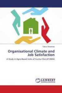 Organisational Climate and Job Satisfaction : A Study in Agro-Based Units of Guntur Dist,AP,INDIA （2013. 144 S. 220 mm）
