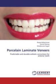 Porcelain Laminate Veneers : Predictable and durable esthetic corrections for anterior teeth （2013. 136 S. 220 mm）