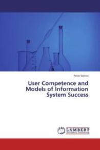 User Competence and Models of Information System Success （2013. 176 S. 220 mm）