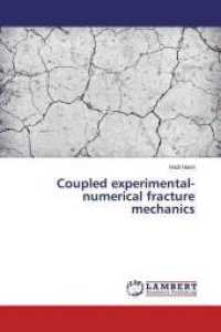 Coupled experimental-numerical fracture mechanics （2015. 184 S. 220 mm）