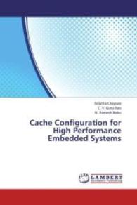 Cache Configuration for High Performance Embedded Systems （2013. 56 S. 220 mm）