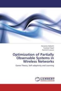 Optimization of Partially Observable Systems in Wireless Networks : Game Theory, Self-adaptivity and Learning （2013. 188 S. 220 mm）
