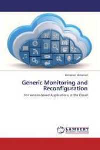 Generic Monitoring and Reconfiguration : For service-based Applications in the Cloud （2015. 140 S. 220 mm）