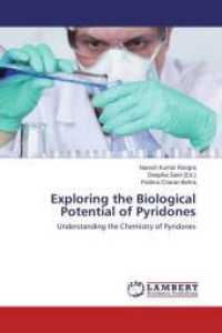 Exploring the Biological Potential of Pyridones : Understanding the Chemistry of Pyridones （2015. 128 S. 220 mm）
