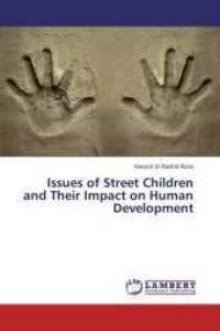 Issues of Street Children and Their Impact on Human Development （2013. 304 S. 220 mm）