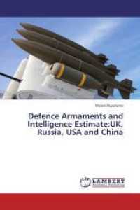 Defence Armaments and Intelligence Estimate:UK, Russia, USA and China （2013. 56 S. 220 mm）