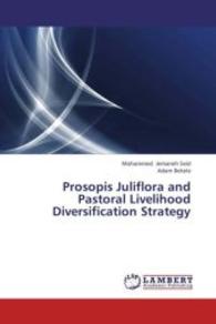 Prosopis Juliflora and Pastoral Livelihood Diversification Strategy （2013. 112 S. 220 mm）