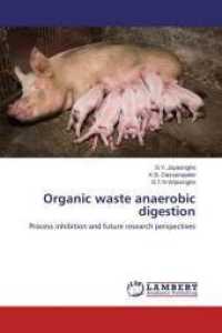 Organic waste anaerobic digestion : Process inhibition and future research perspectives （2015. 112 S. 220 mm）