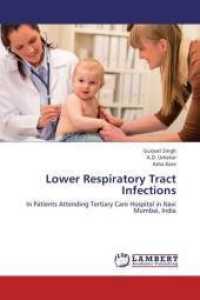 Lower Respiratory Tract Infections : In Patients Attending Tertiary Care Hospital in Navi Mumbai, India （2013. 108 S. 220 mm）
