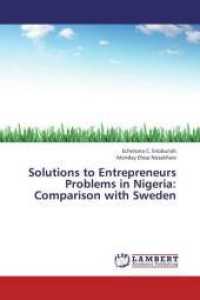 Solutions to Entrepreneurs Problems in Nigeria: Comparison with Sweden （2013. 64 S. 220 mm）