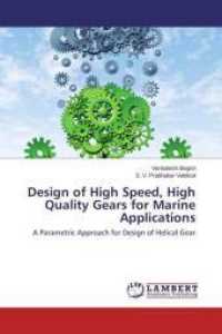 Design of High Speed, High Quality Gears for Marine Applications : A Parametric Approach for Design of Helical Gear （2013. 336 S. 220 mm）