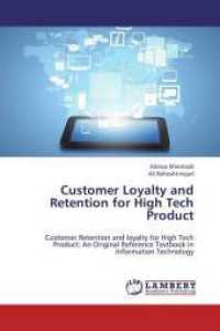 Customer Loyalty and Retention for High Tech Product : Customer Retention and loyalty for High Tech Product: An Original Reference Textbook in Information Technology （2013. 96 S. 220 mm）