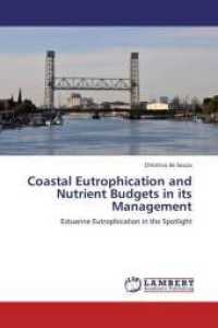 Coastal Eutrophication and Nutrient Budgets in its Management : Estuarine Eutrophication in the Spotlight （2013. 96 S. 220 mm）