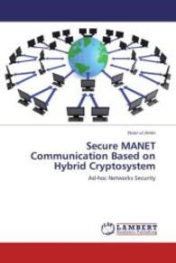 Secure MANET Communication Based on Hybrid Cryptosystem : Ad-hoc Networks Security （2013. 64 S. 220 mm）