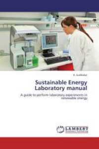 Sustainable Energy Laboratory manual : A guide to perform laboratory experiments in renewable energy （2013. 52 S. 220 mm）