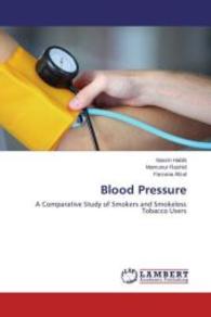 Blood Pressure : A Comparative Study of Smokers and Smokeless Tobacco Users （2015. 76 S. 220 mm）