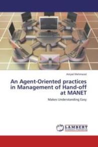 An Agent-Oriented practices in Management of Hand-off at MANET : Makes Understanding Easy （2013. 84 S. 220 mm）