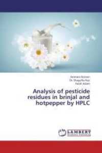 Analysis of pesticide residues in brinjal and hotpepper by HPLC （2013. 92 S. 220 mm）