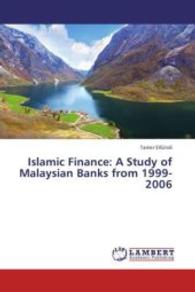 Islamic Finance: A Study of Malaysian Banks from 1999-2006 （2013. 84 S. 220 mm）