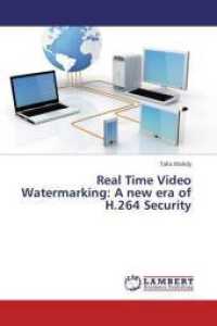 Real Time Video Watermarking: A new era of H.264 Security （2013. 128 S. 220 mm）
