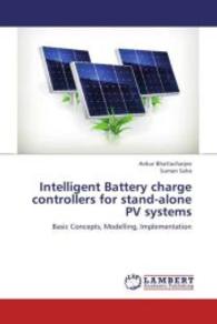 Intelligent Battery charge controllers for stand-alone PV systems : Basic Concepts, Modelling, Implementation （2013. 72 S. 220 mm）