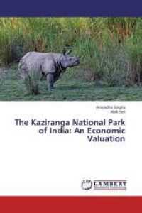 The Kaziranga National Park of India: An Economic Valuation （2013. 180 S. 220 mm）