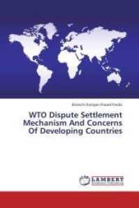 WTO Dispute Settlement Mechanism And Concerns Of Developing Countries （2013. 300 S. 220 mm）