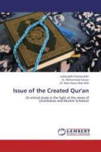 Issue of the Created Qur'an : A critical study in the light of the views of Orientalists and Muslim Scholars （2013. 92 S. 220 mm）