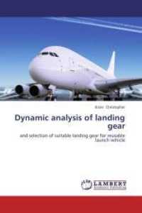 Dynamic analysis of landing gear : and selection of suitable landing gear for reusable launch vehicle （2013. 112 S. 220 mm）