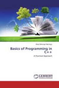 Basics of Programming in C++ : A Practical Approach （2013. 208 S. 220 mm）