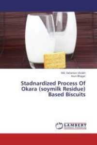 Stadnardized Process Of Okara (soymilk Residue) Based Biscuits （2013. 80 S. 220 mm）