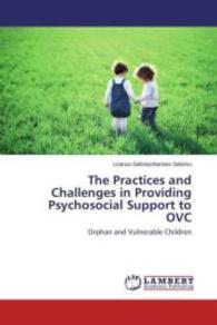 The Practices and Challenges in Providing Psychosocial Support to OVC : Orphan and Vulnerable Children （2015. 112 S. 220 mm）