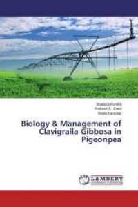 Biology & Management of Clavigralla Gibbosa in Pigeonpea （2014. 88 S. 220 mm）