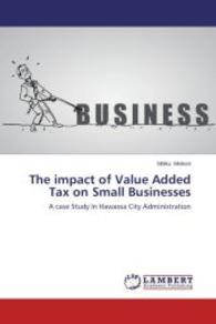 The impact of Value Added Tax on Small Businesses : A case Study In Hawassa City Administration （2014. 80 S. 220 mm）