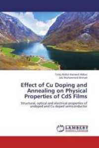 Effect of Cu Doping and Annealing on Physical Properties of CdS Films : Structural, optical and electrical properties of undoped and Cu doped semiconductor （2013. 96 S. 220 mm）