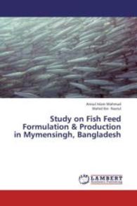Study on Fish Feed Formulation & Production in Mymensingh, Bangladesh （2013. 52 S. 220 mm）