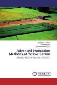 Advanced Production Methods of Yellow Sarson : Modern Oilseed Production Techniques （2015. 96 S. 220 mm）