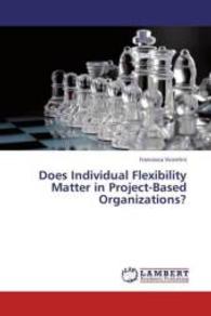 Does Individual Flexibility Matter in Project-Based Organizations? （2013. 128 S. 220 mm）